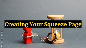 Creating Your Squeeze Page