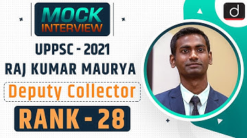 UPPSC 2021 Topper Raj Kumar Maurya, Deputy Collector, Rank 28 | Mock Interview | Drishti IAS English