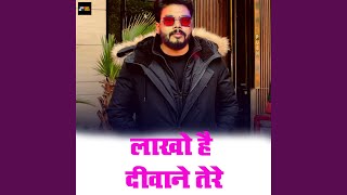 Download Lagu Lakho Hai Deewane Tere