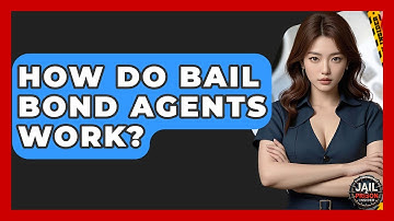 How Do Bail Bond Agents Work? - Jail & Prison Insider