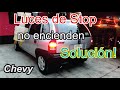 No Encienden Las Luces De Stop Del Chevy, Luces De Freno. Rapida Solucion!