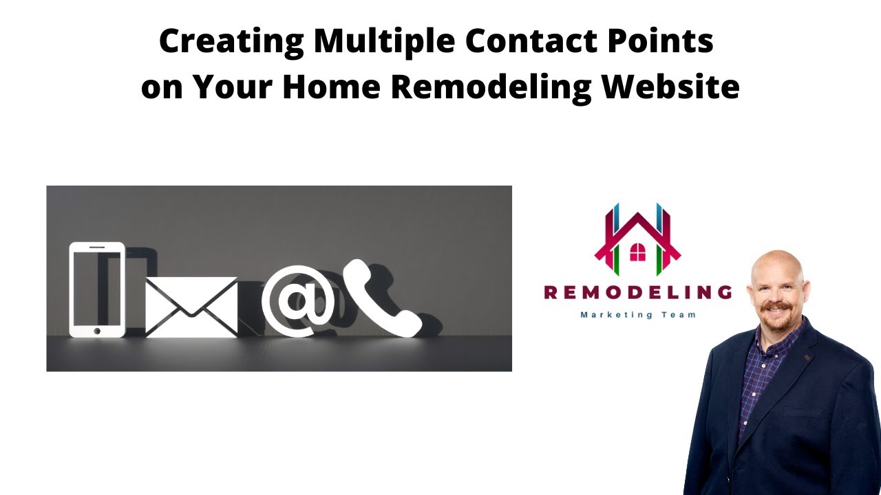 Creating Multiple Contact Points on Your Home Remodeling Website