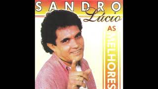 SANDRO LÚCIO  -  AS MELHORES 2019 (O CANTOR DO BREGA)