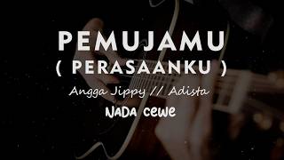 PEMUJAMU ( PERASAANKU ) // Angga jippy x Adista // KARAOKE GITAR AKUSTIK NADA CEWE ( FEMALE )