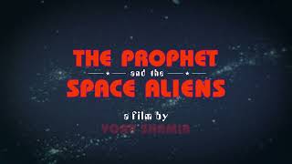 Opening Titles for The Prophet And The Space Aliens (2020)