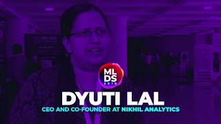 INTERVIEW: Dyuti Lal of Nikhil Analytics in Conversation with AIM at MLDS 2019