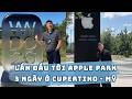 LẦN ĐẦU ĐẶT CHÂN ĐẾN TRỤ SỞ CỦA APPLE TẠI MỸ, APPLE PARK CÓ GÌ VÀ SỰ KIỆN WWDC26 RA SAO?
