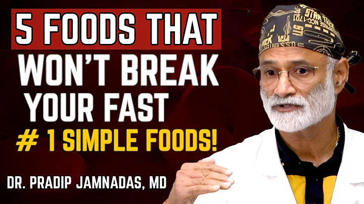 5 Foods That Won’t Break Your Fast | Dr. Pradip Jamnadas