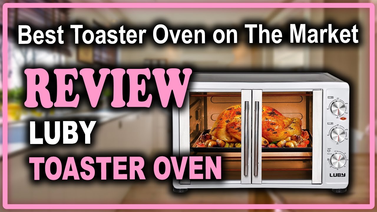 LUBY Large Toaster Oven Countertop Review Best Toaster Oven on The