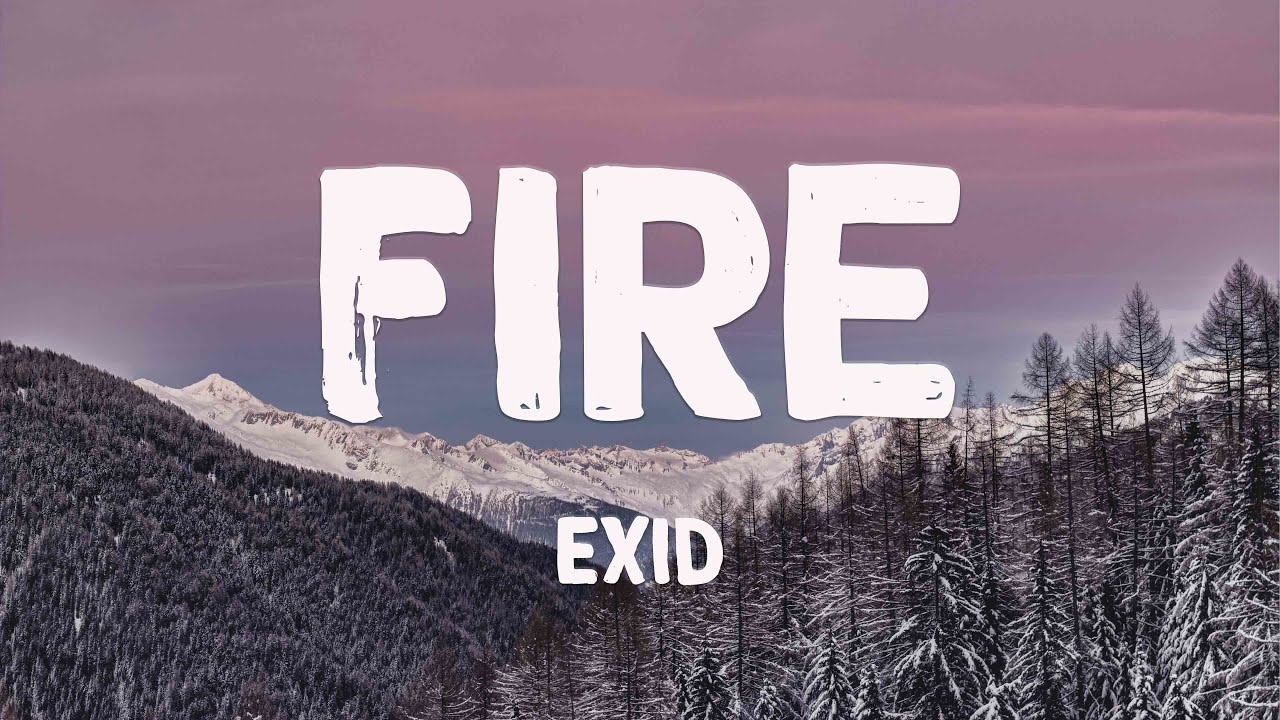 Fire EXID Lyrics Video YouTube fire-exid-lyrics-video-youtube