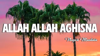 Allah Allah Aghisna الله الله أغثنا - Nazwa Maulid || Lirik Videos