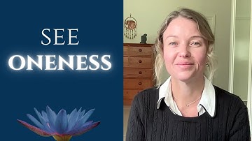 How to See Oneness (Without Being Enlightened)