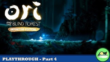 Moon Grotto | Ori And The Blind Forest: DE - BLIND Playthrough Part 4 (No Commentary)