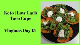 Keto Day 143 Keto Low Carb Taco Cups Vlogmas Day 15