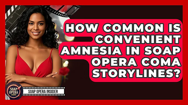 How Common Is Convenient Amnesia In Soap Opera Coma Storylines? - Soap Opera Insider