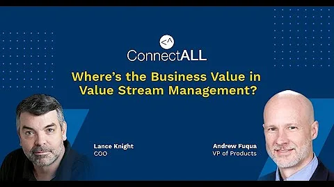 Where’s the Business Value in Value Stream Management?
