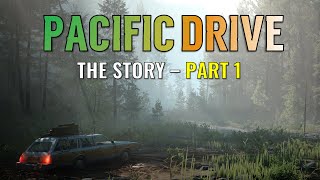 Pacific Drive - Story, Part 1: Into the Instability