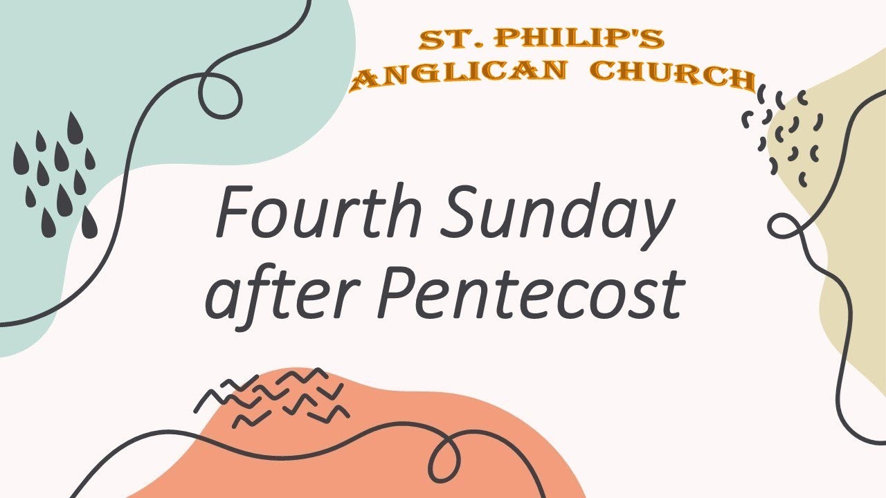 The Fourth Sunday After Pentecost Youtube 