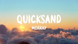 Morray - Quicksand (Lyrics)
