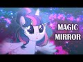 Magic Mirror (MLP Animation)