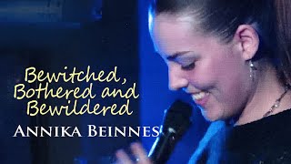 Bewitched Bothered And Bewildered - Annika Beinnes Vho