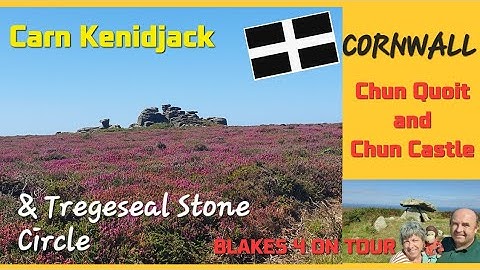 Chun Quoit & Chun Castle, Carn Kenidjack & Tregeseal Stone Circle, Cornwall   09.08.25
