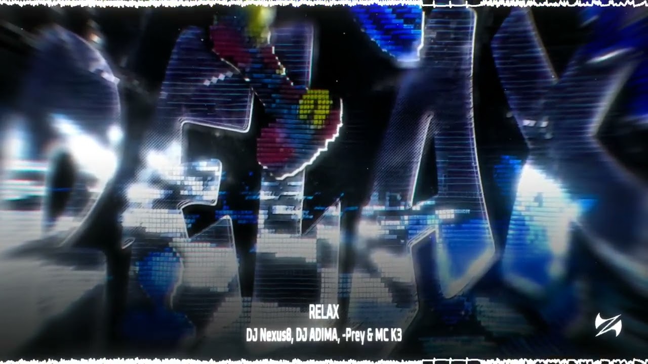 RELAX - DJ Nexus8, DJ ADIMA, -Prey & MC K3