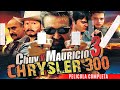 El chrysler 300  3  chuy y mauricio 3  pelicula de narcos y accion mexicana en espaol completa