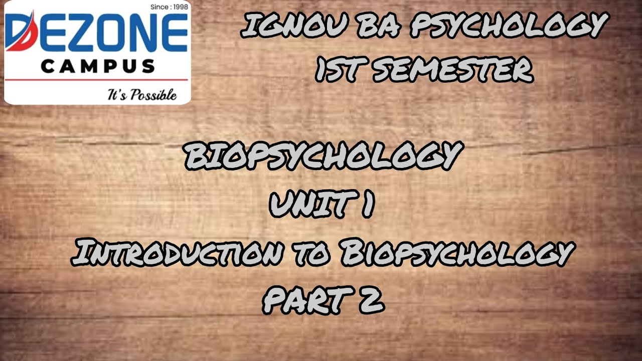 IGNOU BA Psychology 1st Semester Biopsychology Unit 1 PART 2