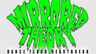 Mirrored theory - Dance floor heartbreak