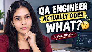 What Does a QA Engineer Actually Do | My Real 1.5 Year Experience
