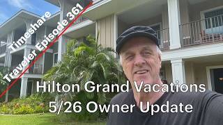 Hilton Grand Vacations 5:26 Owner Update... Timeshare Traveler Episode 361