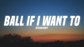 DaBaby - Ball If I Want To (Lyrics) Resimi