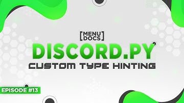 Discord.py Bot Tutorial - Custom Type Hinting (Episode #13) | MenuDocs