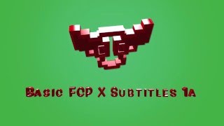Basic Subtitles in FCPX 01a