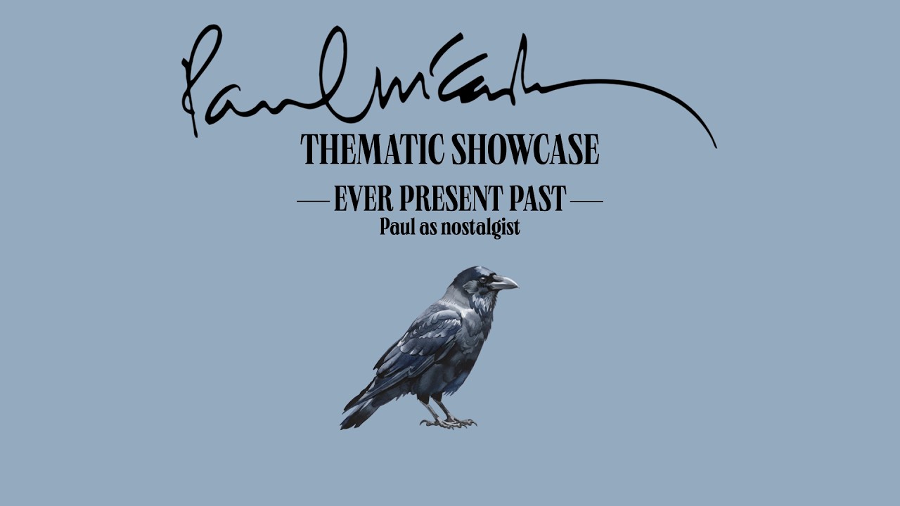 Paul McCartney Thematic Showcase: Ever Present Past