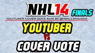 NHL 14 YouTuber Cover Vote Finals (VOTE #NHL14Dobz) @NHL13Insider