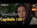 Rosa Negra - Capítulo 130 (HD) En Español