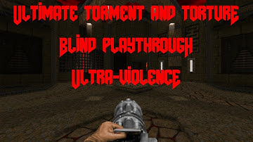 Doom: Ultimate Torment and Torture - Part 1