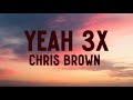 Chris brown - Yeah 3x (lyrics video)