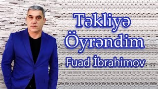 Fuad İbrahimov - Təkliyə Öyrəndim (Official Audio) 2020