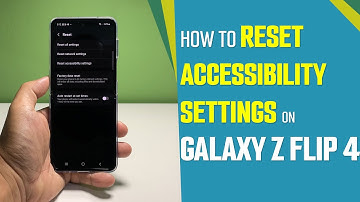 How To Reset Accessibility Settings On Galaxy Z Flip 4