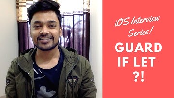 Guard | If let in Swift : iOS Interview Series#04