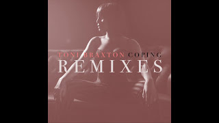 Toni Braxton - Coping (Stadiumx Remix / Audio)