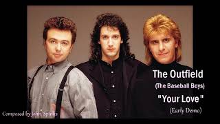 The Outfield(The  Baseball Boys):Your Love (Early Demo)