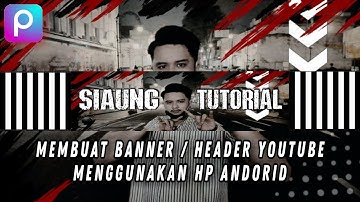 Cara Membuat Banner Youtube / Sampul Youtube Di Hp Android 2022 | Tutorial Picsart