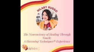 The Neuroscience of Healing Through Touch  A Havening Techniques® Experience led by Hilary Russo