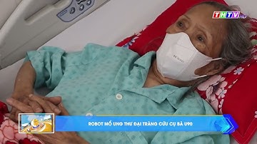 Robot mổ ung thư đại tràng cứu cụ bà U90
