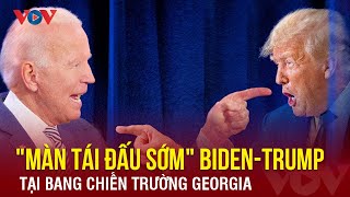 Toàn cảnh Quốc tế tối 10\/3: Màn tái đấu sớm Trump-Biden ở bang chiến trường Georgia |BÁO ĐIỆN TỬ VOV