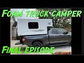 The home built foamy truck camper is complete how much did it weigh  ep 18